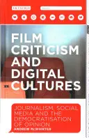 Critica de film și culturile digitale: Jurnalismul, social media și democratizarea opiniei - Film Criticism and Digital Cultures: Journalism, Social Media and the Democratization of Opinion