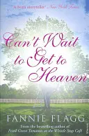 Abia aștept să ajung în Rai - Can't Wait to Get to Heaven