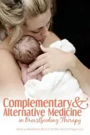 Medicina complementară și alternativă în terapia alăptării - Complementary and Alternative Medicine in Breastfeeding Therapy