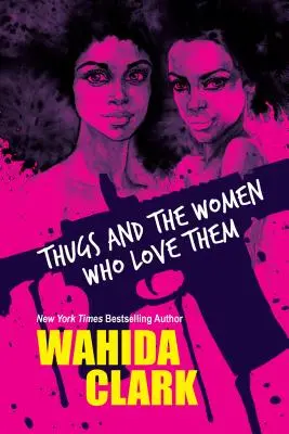 Tâlharii și femeile care îi iubesc - Thugs and the Women Who Love Them