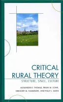 Critical Rural Theory: Structură, spațiu, cultură - Critical Rural Theory: Structure, Space, Culture