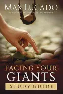 Înfruntându-ți giganții: Ghid de studiu - Facing Your Giants: Study Guide