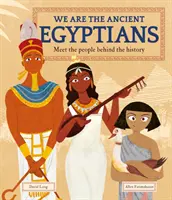 Noi suntem egiptenii antici - Faceți cunoștință cu oamenii din spatele istoriei - We Are the Ancient Egyptians - Meet the People Behind the History