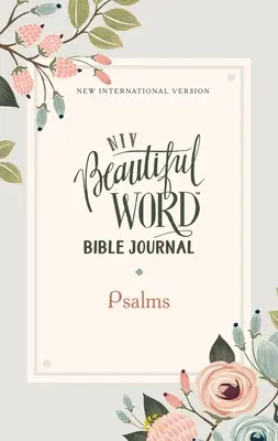 Niv, Jurnal biblic cu cuvinte frumoase, Psalmi, copertă, imprimare confortabilă - Niv, Beautiful Word Bible Journal, Psalms, Paperback, Comfort Print