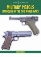 Em39 Pistoale militare: Arme de mână din cele două războaie mondiale - Em39 Military Pistols: Handguns of the Two World Wars