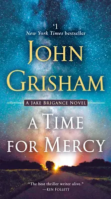 A Time for Mercy: Un roman cu Jake Brigance - A Time for Mercy: A Jake Brigance Novel