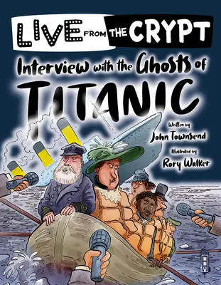 În direct din criptă: Interviu cu fantomele de pe Titanic - Live from the crypt: Interview with the ghosts of the Titanic
