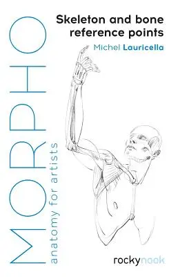 Morpho: Schelet și oase Puncte de referință: Anatomie pentru artiști - Morpho: Skeleton and Bone Reference Points: Anatomy for Artists