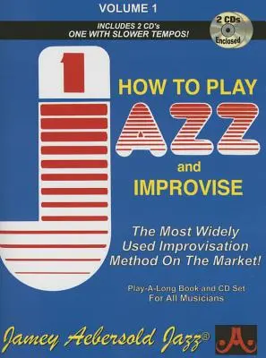 Jamey Aebersold Jazz -- Cum să cânți jazz și să improvizezi, Vol 1: Cea mai utilizată metodă de improvizație de pe piață!, carte și 2 CD-uri - Jamey Aebersold Jazz -- How to Play Jazz and Improvise, Vol 1: The Most Widely Used Improvisation Method on the Market!, Book & 2 CDs