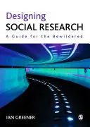 Proiectarea cercetării sociale: Un ghid pentru cei dezorientați - Designing Social Research: A Guide for the Bewildered