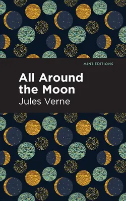 În jurul Lunii - All Around the Moon