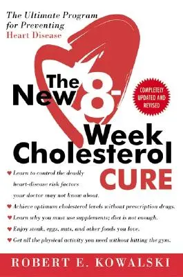 Noua cură de 8 săptămâni împotriva colesterolului: Programul suprem pentru prevenirea bolilor de inimă (The New 8-Week Cholesterol Cure: The Ultimate Program for Preventing Heart Disease) - The New 8-Week Cholesterol Cure: The Ultimate Program for Preventing Heart Disease