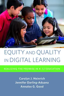 Echitate și calitate în învățarea digitală: Realizarea promisiunii în educația K-12 - Equity and Quality in Digital Learning: Realizing the Promise in K-12 Education