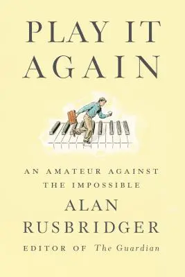 Play It Again: Un amator împotriva imposibilului - Play It Again: An Amateur Against the Impossible