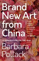 Brand New Art from China: O generație în ascensiune - Brand New Art from China: A Generation on the Rise