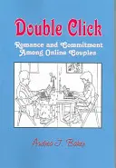 Double Click - Romantism și angajament în rândul cuplurilor online - Double Click - Romance and Commitment Among Couples Online
