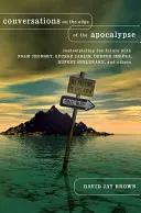 Conversații pe marginea apocalipsei: Contemplând viitorul cu Noam Chomsky, George Carlin, Deepak Chopra, Rupert Sheldrake și alții - Conversations on the Edge of the Apocalypse: Contemplating the Future with Noam Chomsky, George Carlin, Deepak Chopra, Rupert Sheldrake, and Others