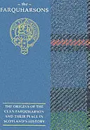 Farquharsons - Originile clanului Farquharson și locul lor în istorie - Farquharsons - The Origins of the Clan Farquharson and Their Place in History