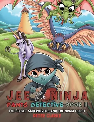 Jee, detectivul cu pantaloni ninja - Cartea a II-a - Jee the Ninja Pants Detective-Book II