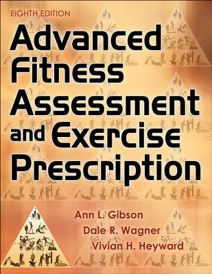 Evaluarea avansată a condiției fizice și prescrierea exercițiilor fizice - Advanced Fitness Assessment and Exercise Prescription