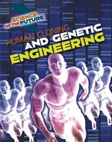 Clonarea umană și ingineria genetică - Human Cloning and Genetic Engineering