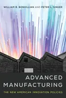 Advanced Manufacturing: Noile politici americane de inovare - Advanced Manufacturing: The New American Innovation Policies