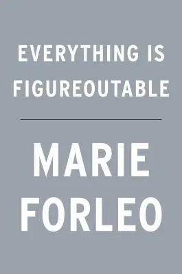 Everything Is Figureoutable