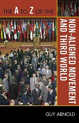 The A to Z of the Non-Aligned Movement și Lumea a Treia - The A to Z of the Non-Aligned Movement and Third World