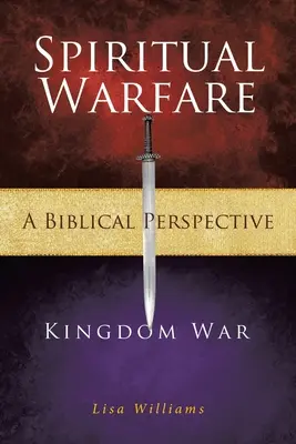 Războiul spiritual - o perspectivă biblică: Războiul Împărăției - Spiritual Warfare - A Biblical Perspective: Kingdom War