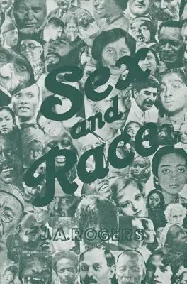 Sex și rasă, volumul 2: amestecul dintre negri și caucazieni în toate timpurile și în toate ținuturile -- Lumea veche - Sex and Race, Volume 2: Negro-Caucasian Mixing in All Ages and All Lands -- The Old World