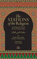 Stațiunile religiei: O descriere a etapelor călătoriei spirituale (Suluk) - The Stations Of The Religion: A description of the steps of SPiritual Wayfaring (Suluk)