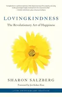 Bunătatea iubirii: Arta revoluționară a fericirii - Lovingkindness: The Revolutionary Art of Happiness
