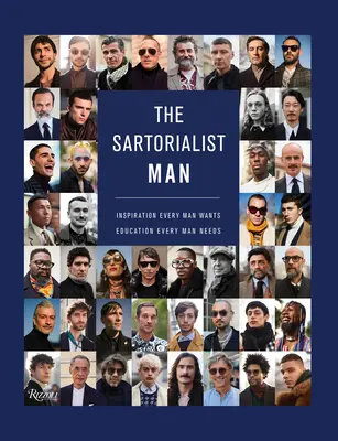 The Sartorialist: Man: Inspirația pe care fiecare bărbat o dorește, educația de care fiecare bărbat are nevoie - The Sartorialist: Man: Inspiration Every Man Wants, Education Every Man Needs