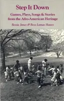 Step It Down: Jocuri, piese, cântece și povești din patrimoniul afro-american - Step It Down: Games, Plays, Songs, and Stories from the Afro-American Heritage