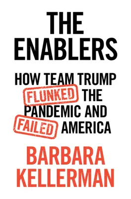 The Enablers: Cum a picat echipa Trump pandemia și a eșuat America - The Enablers: How Team Trump Flunked the Pandemic and Failed America