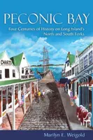 Peconic Bay: Patru secole de istorie pe bifurcațiile de nord și de sud ale Long Island - Peconic Bay: Four Centuries of History on Long Island's North and South Forks
