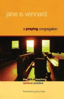 O congregație care se roagă: Arta de a preda practica spirituală - A Praying Congregation: The Art of Teaching Spiritual Practice