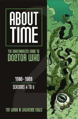 Despre timp 2: Ghidul neautorizat pentru Doctor Who (Sezoanele 4-6) - About Time 2: The Unauthorized Guide to Doctor Who (Seasons 4 to 6)