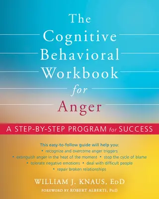 The Cognitive Behavioral Workbook for Anger: A Step-By-Step Program for Success (Program pas cu pas pentru succes) - The Cognitive Behavioral Workbook for Anger: A Step-By-Step Program for Success