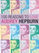 100 de motive pentru a o iubi pe Audrey Hepburn - 100 Reasons to Love Audrey Hepburn