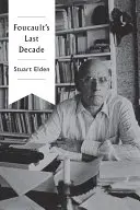 Ultimul deceniu al lui Foucault - Foucault's Last Decade