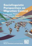 Perspective sociolingvistice asupra controlului migrației: Politica lingvistică, identitate și apartenență - Sociolinguistic Perspectives on Migration Control: Language Policy, Identity and Belonging