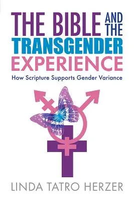 Biblia și experiența transgender: Cum sprijină Scriptura varianța de gen - Bible and the Transgender Experience: How Scripture Supports Gender Variance