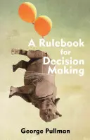 Reguli pentru luarea deciziilor - Rulebook for Decision Making