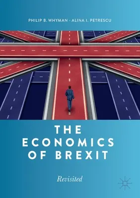 Economia Brexitului: Revizuit - The Economics of Brexit: Revisited