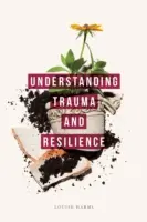 Înțelegerea traumei și a rezilienței - Understanding Trauma and Resilience