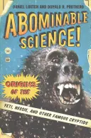 Știință abominabilă! Originile lui Yeti, Nessie și ale altor criptide faimoase - Abominable Science!: Origins of the Yeti, Nessie, and Other Famous Cryptids