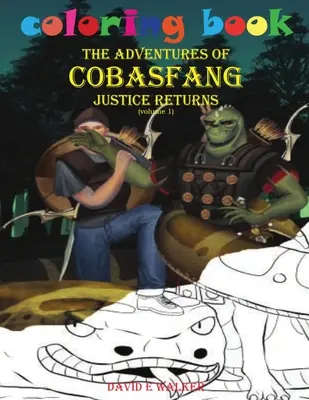 Carte de colorat Aventurile lui Cobasfang Justice Returns volumul 1 - Coloring Book The Adventures of Cobasfang Justice Returns volume 1