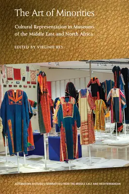 The Art of Minorities (Arta minorităților): Cultural Representation in Museums of the Middle East and North Africa - The Art of Minorities: Cultural Representation in Museums of the Middle East and North Africa
