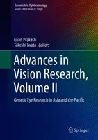 Avansuri în cercetarea vederii, volumul II: Cercetarea genetică a ochilor în Asia și Pacific - Advances in Vision Research, Volume II: Genetic Eye Research in Asia and the Pacific